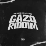 Rexxie – GAZO RIDDIM Ft. HotKid x