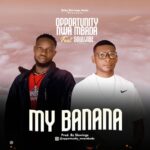 my banana opportunity nwa mbada ft soulvibe x