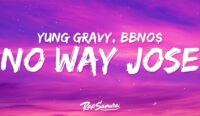 no way jose lyrics baby gravy  x