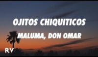 ojitos chiquitos lyrics maluma feat don omar x