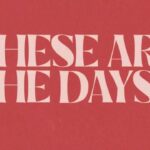 these are the days lyrics lauren daigle  x