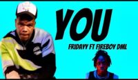 you lyrics fridayy feat fireboy dml x