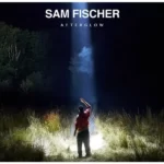 afterglow lyrics sam fischer x